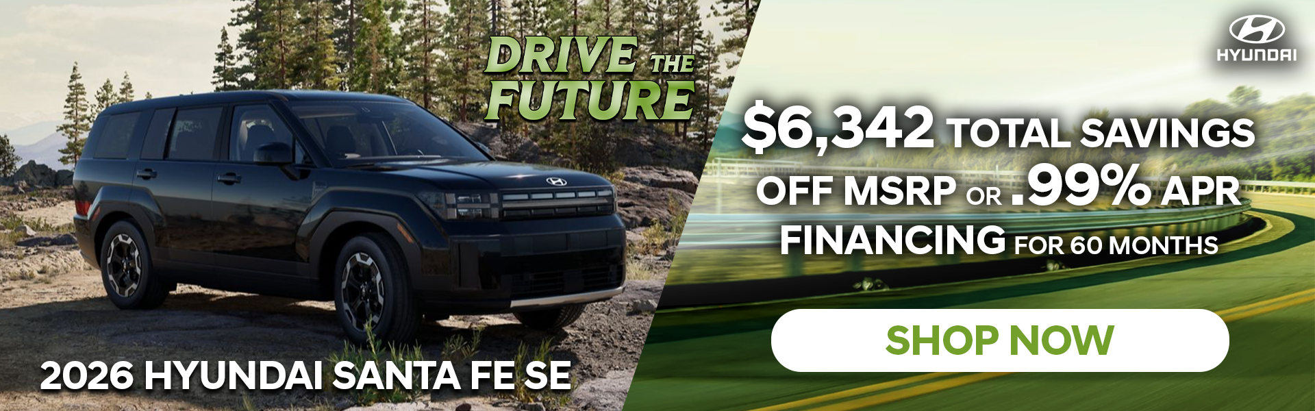 .99% APR/60 Mo. OR $6,342 off MSRP | 2026 Hyundai Santa Fe