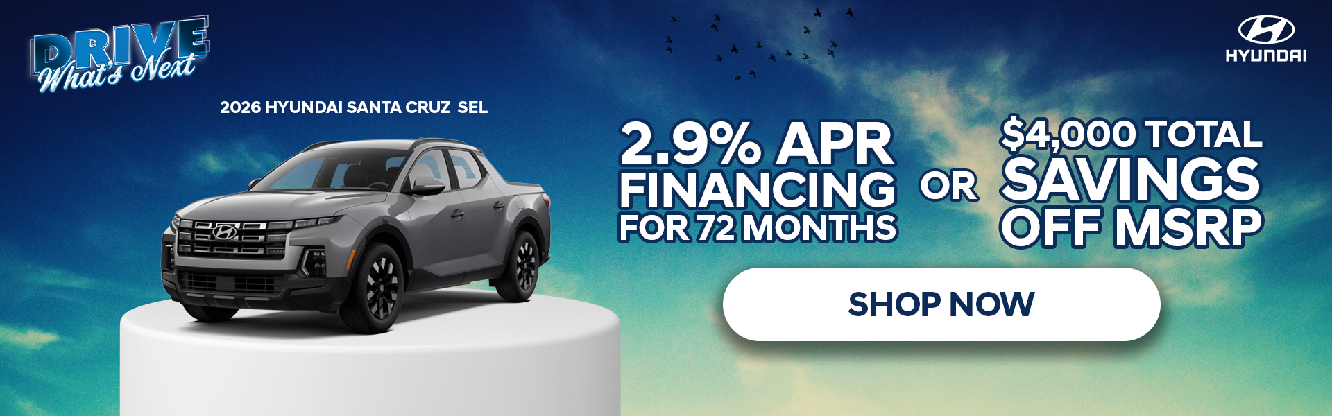 2.9% APR/72 Mo. OR $4,000 off MSRP | 2026 Hyundai Santa Cruz